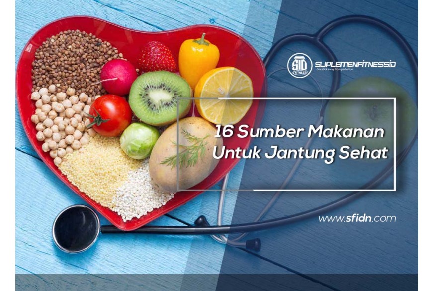 sfidn - 16 Sumber Makanan Untuk Jantung Sehat
