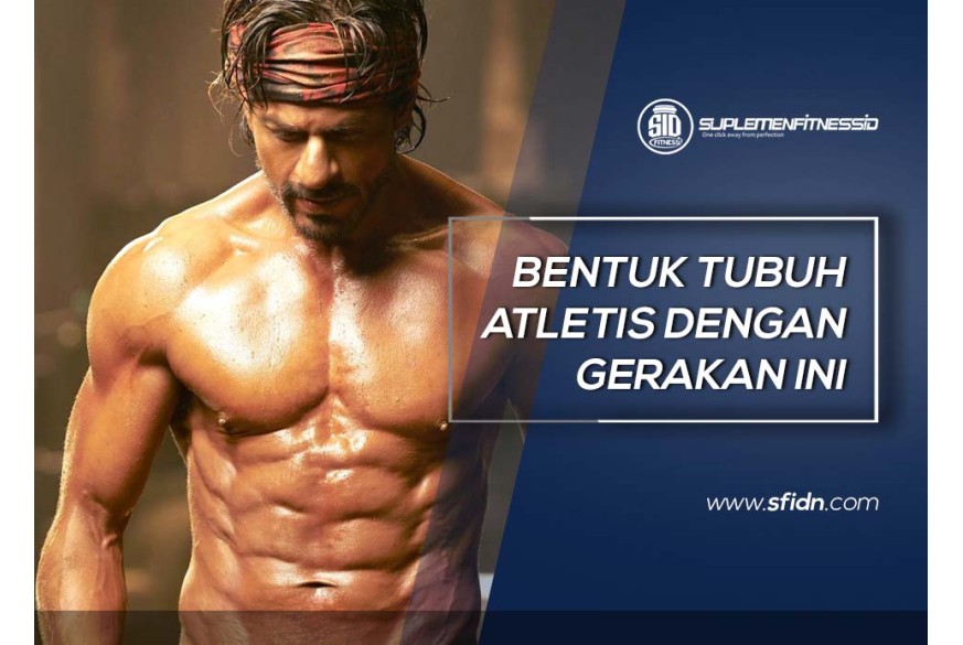 sfidn - Cara Bentuk Tubuh Atletis