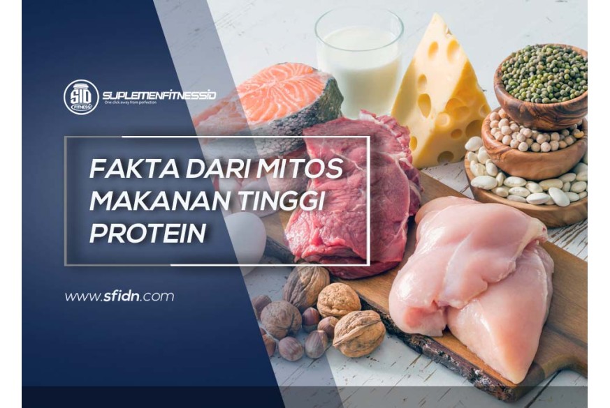 sfidn - Fakta dari Mitos Makanan Tinggi Protein