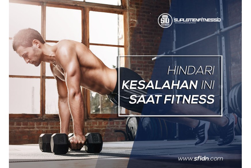 sfidn - Kesalahan yang harus dihindari saat berlatih fitness