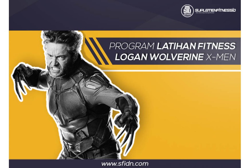 Program Latihan Fitnes Logan Wolverine X-men | SFIDN - Science From