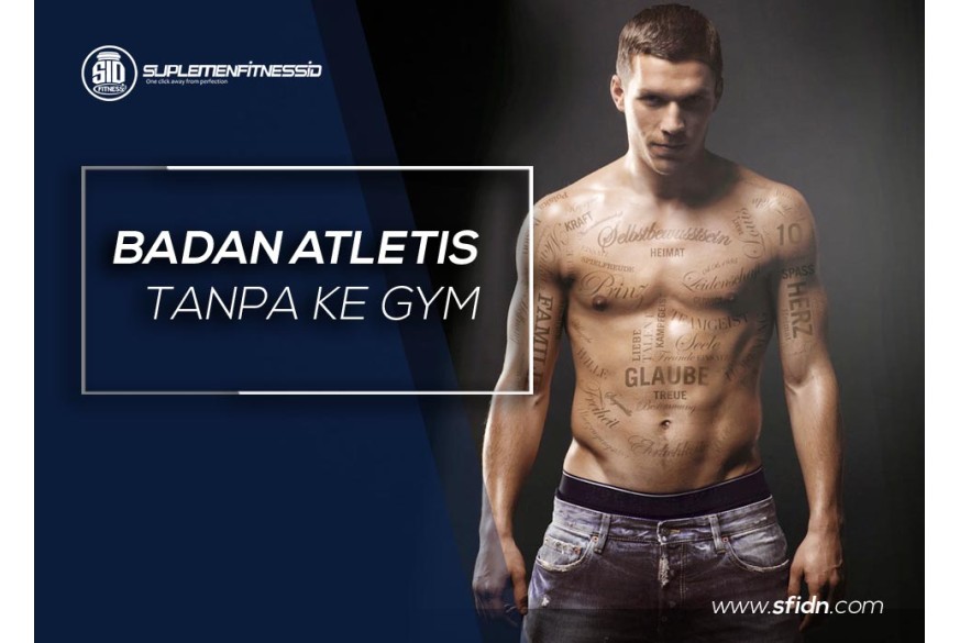 sfidn - Badan atletis tanpa pergi ke gym