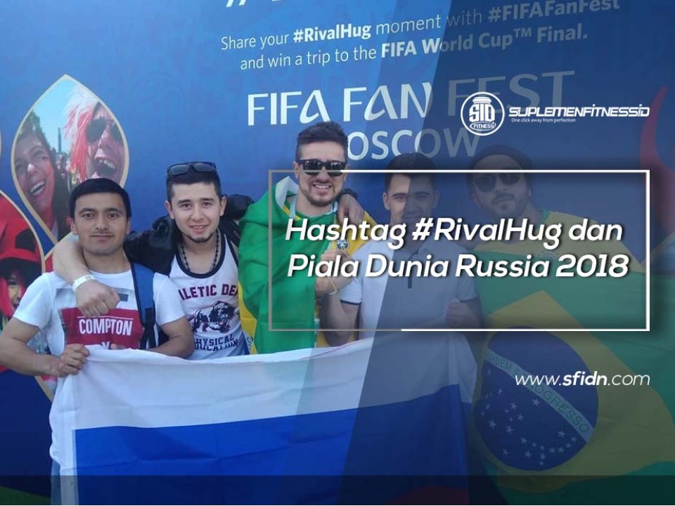 Hashtag #RivalHug dan Piala Dunia Russia 2018