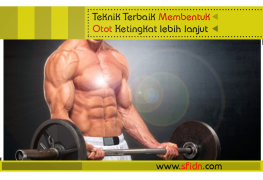 Teknik Terbaik Membentuk Otot Ketingkat yang Lebih Lanjut