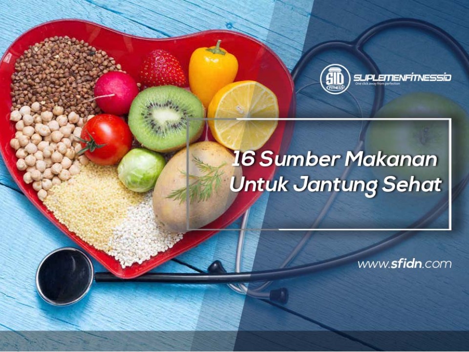 16 Sumber Makanan Untuk Jantung Sehat