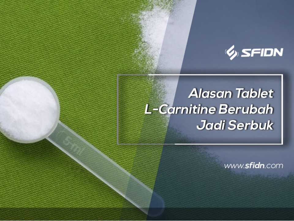 Alasan Tablet L-Carnitine Berubah Jadi Serbuk 