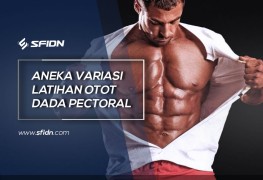 Aneka Variasi Latihan Otot Dada Pectoral
