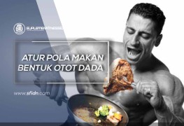 Tips Atur Pola Makan Bentuk Otot Dada