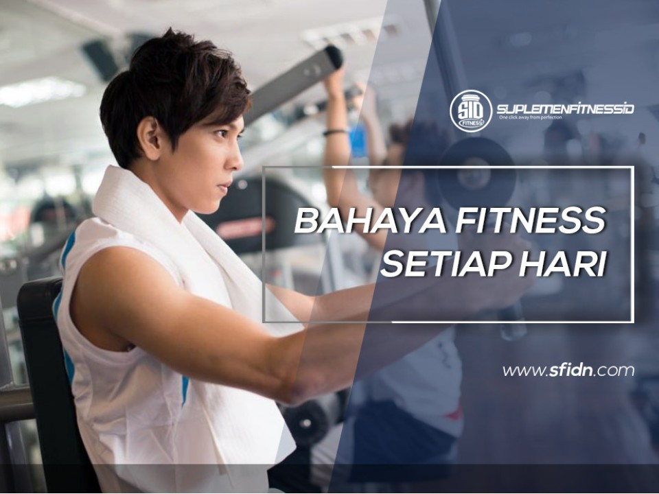 Bahaya Fitness Setiap Hari