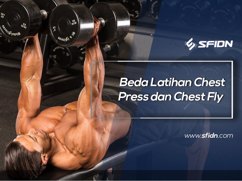Beda Latihan Chest Press dan Chest Fly
