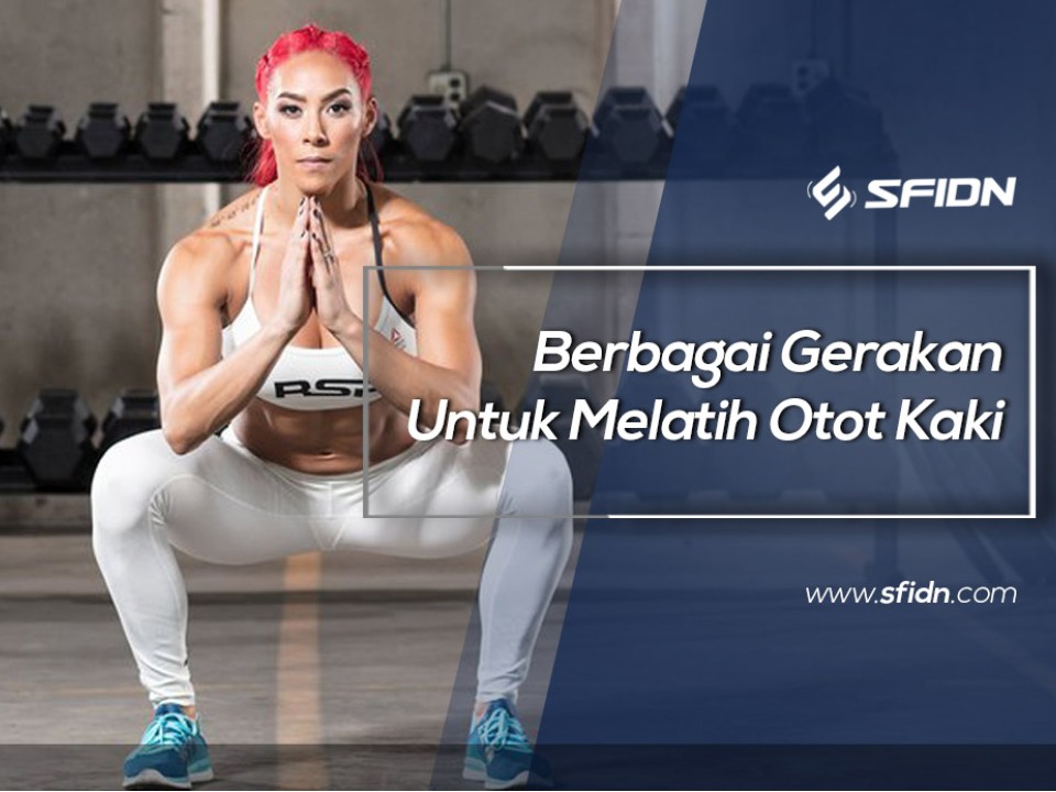 Sebutkan dua jenis latihan kekuatan kaki