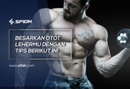 Tips Efektif Besarkan Otot Leher