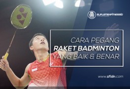 Cara Pegang Raket Badminton yang Benar