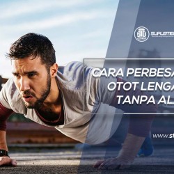Cara Memperbesar Otot Lengan Tanpa Alat