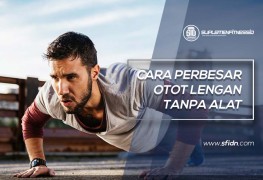 Cara Memperbesar Otot Lengan Tanpa Alat