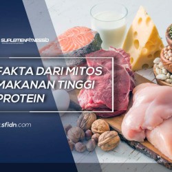 Fakta dari Mitos Makanan Tinggi Protein