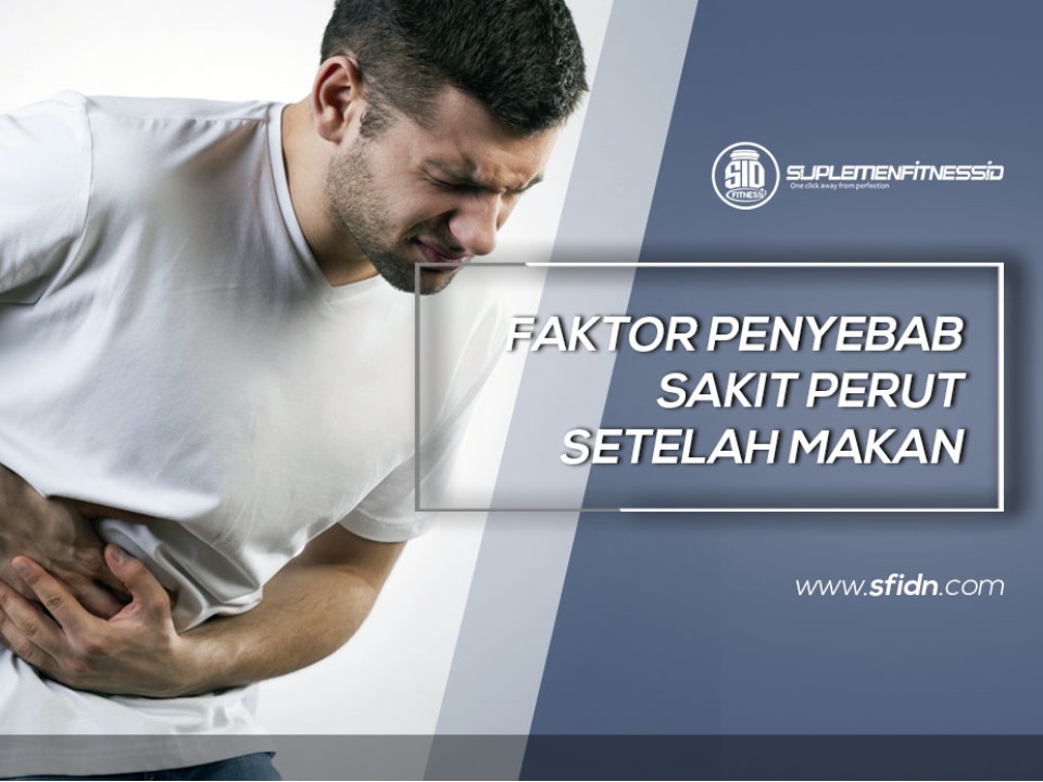 Penyebab Sakit Perut Setelah Makan