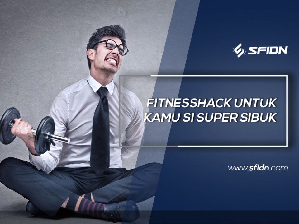 Fitnesshack untuk Orang Sibuk