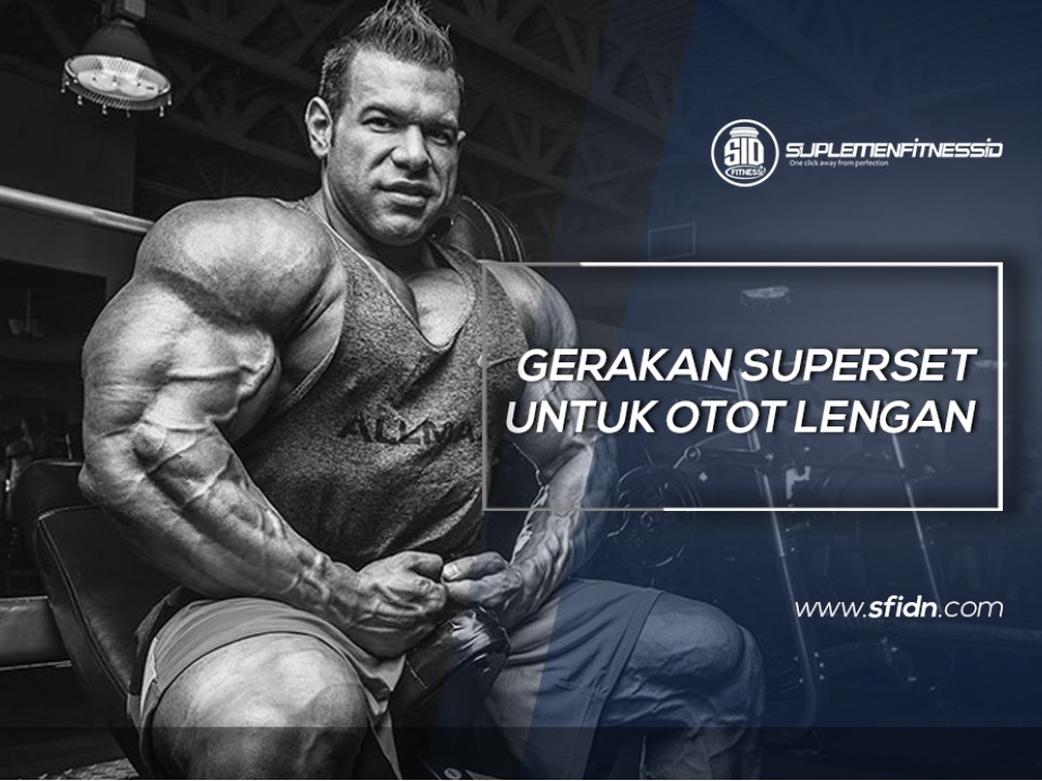 Gerakan Superset untuk Otot Lengan