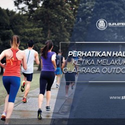 Perhatikan Hal ini saat Olahraga Outdoor