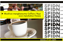 Fakta dan Manfaat Konsumsi Kafein / Kopi saat Fitness