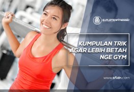 Kumpulan Trik agar Betah Nge gym