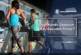 Latihan Kardio Sebelum atau Sesudah Fitnes?