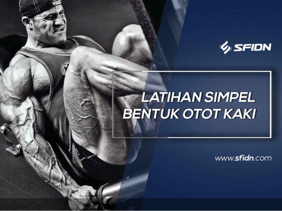Latihan Simpel Bentuk Otot Kaki