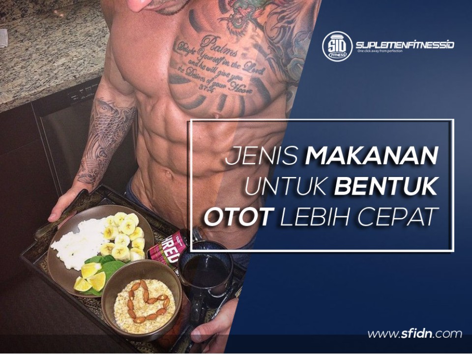 Makanan ini bisa Bentuk Otot lebih Cepat