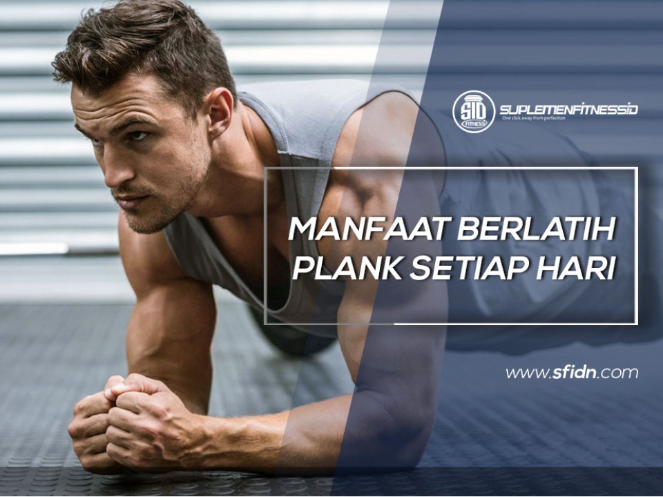 Manfaat Berlatih Plank Setiap Hari