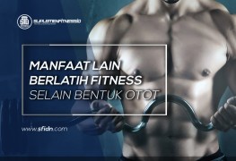 Manfaat lain fitness selain memperbesar otot