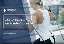 Melatih Otot Pectoral dengan Resistance Band