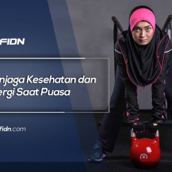 Menjaga Kesehatan dan Energi Saat Puasa