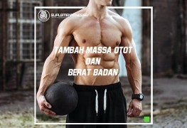 Tambah Massa Otot dan Berat Badan