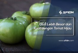 Otot Lebih Besar dan Kuat dengan Tomat Hijau