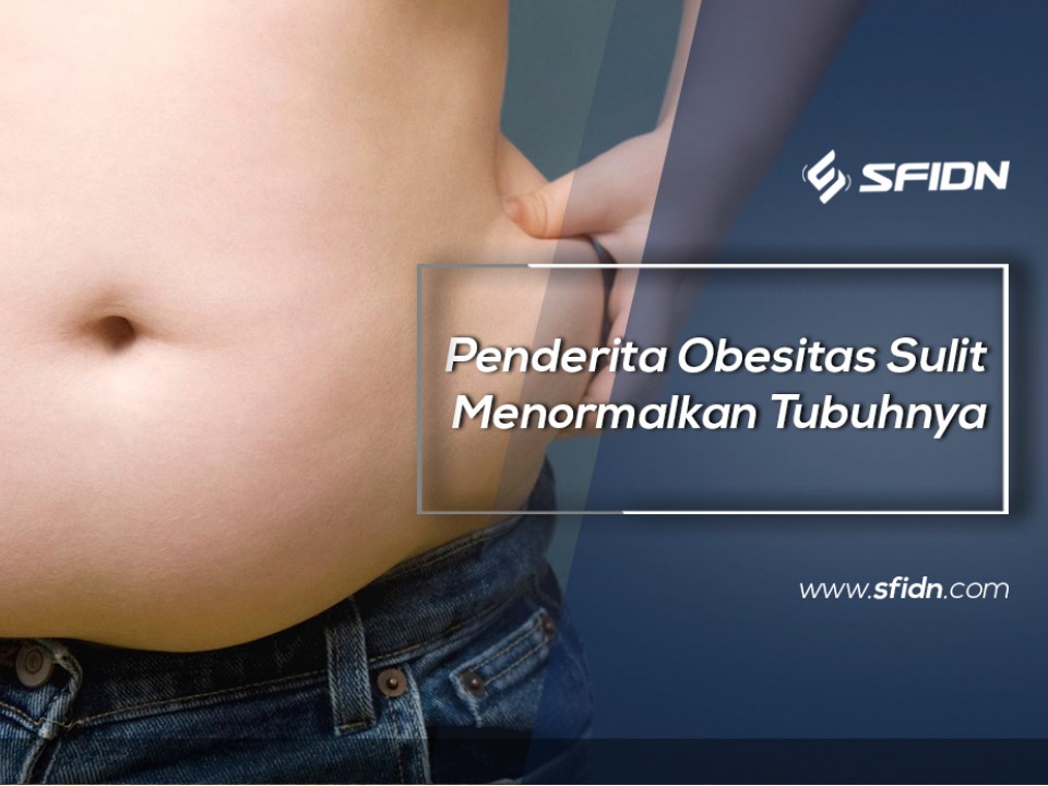 Penderita Obesitas Sulit Menormalkan Tubuhnya