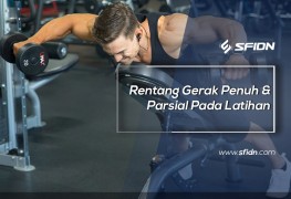 Rentang Gerak Penuh dan Parsial Pada Latihan