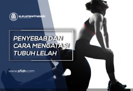 Penyebab dan Cara Mengatasi Tubuh Lelah