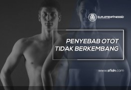 Penyebab Otot Tidak Berkembang