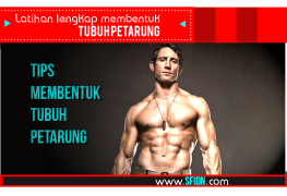 Latihan Lengkap Membentuk Tubuh Petarung