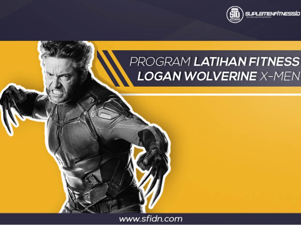 Program Latihan Fitnes Logan Wolverine X-men