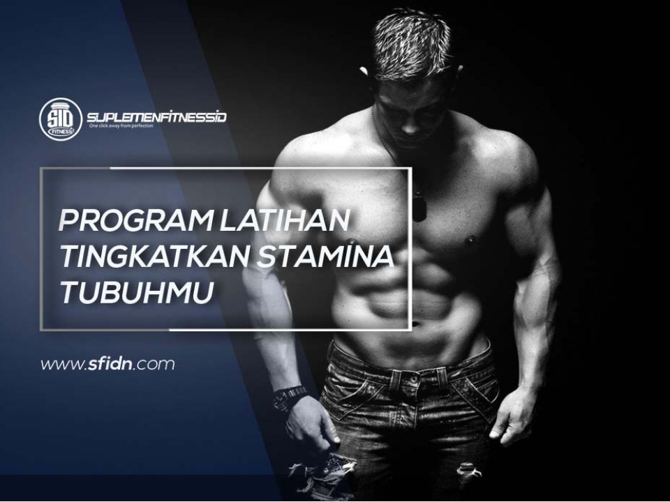 Program Latihan untuk Tingkatkan Staminamu