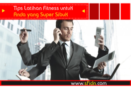 Tips Latihan Fitness untuk Anda yang Super Sibuk