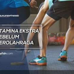 Stamina Ekstra Sebelum Berolahraga
