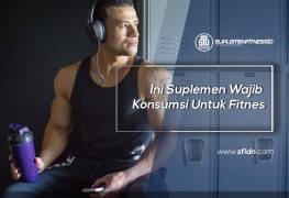 Ini Suplemen Wajib Konsumsi Untuk Fitness