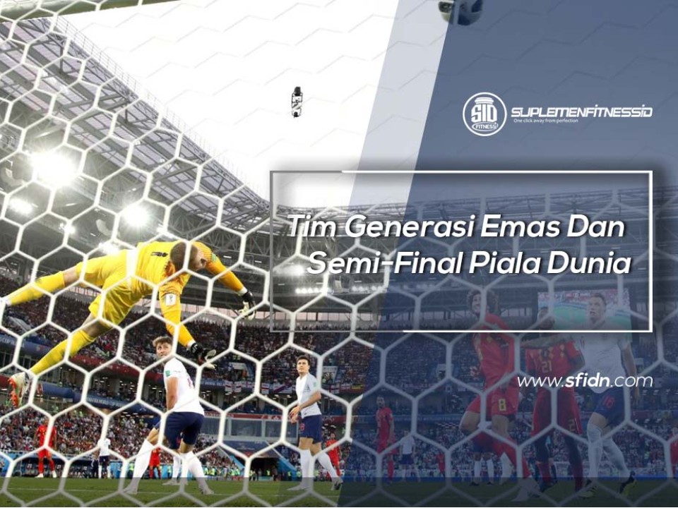 Tim Generasi Emas dan Semi-Final Piala Dunia
