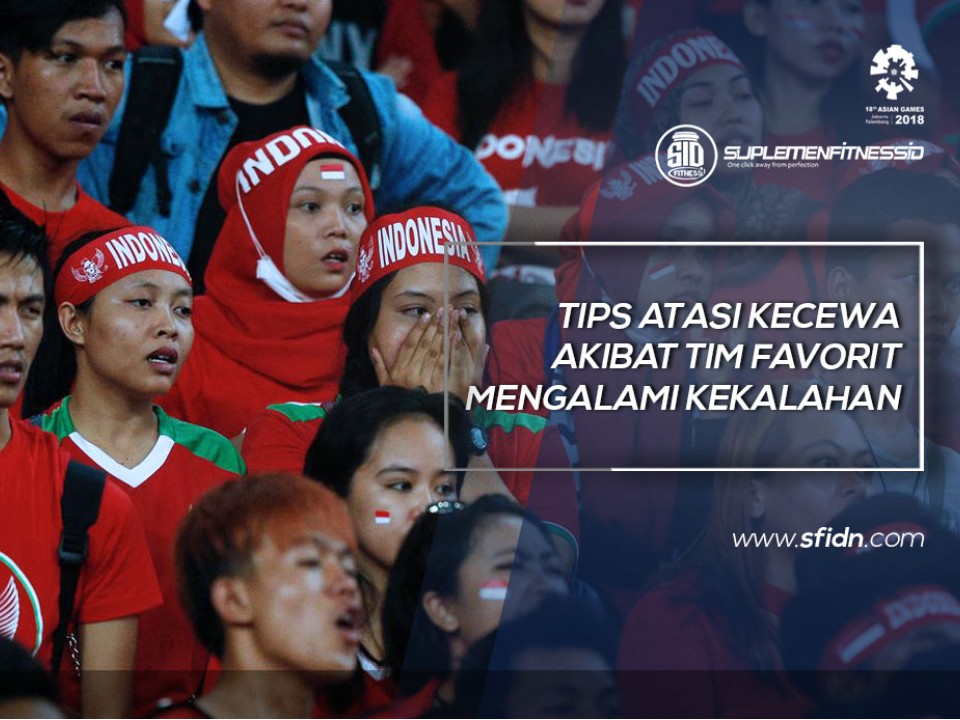 Tips Atasi Kecewa karena Tim Favorit Kalah