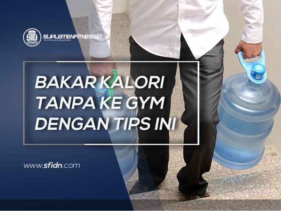 Tips Bakar Kalori tanpa Ke Gym