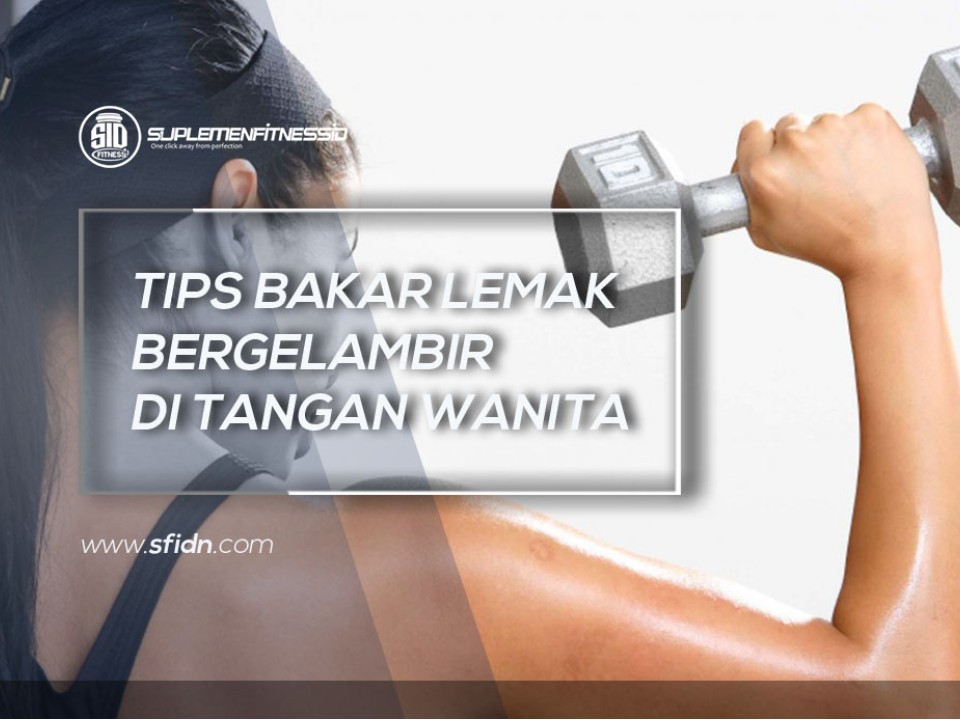 Tips Bakar Lemak pada Tangan Wanita