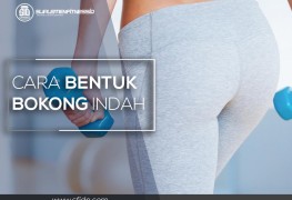 Tips lengkap bentuk bokong indah